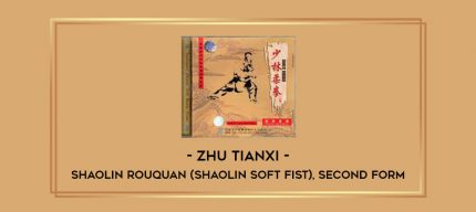 Zhu Tianxi - Shaolin Rouquan (Shaolin Soft Fist)