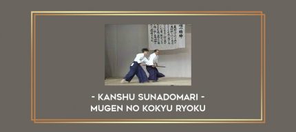 Kanshu Sunadomari - Mugen no kokyu ryoku Online courses