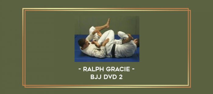 Ralph Gracie - BJJ DVD 2 Online courses