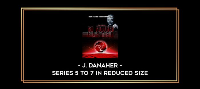 J. DANAHER - Series 5 to 7 in Reduced Size Online courses