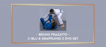 Bruno Frazatto II (BJJ & Grappling) 2 DVD Set Online courses