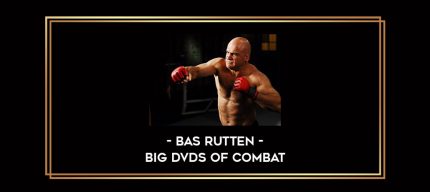 Bas Rutten - Big DVDs of Combat Online courses