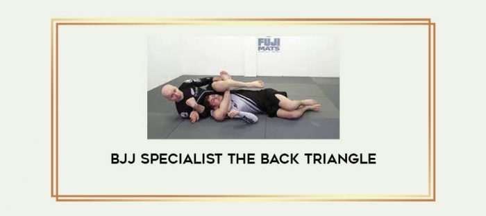 BJJ Specialist The Back Triangle Online courses