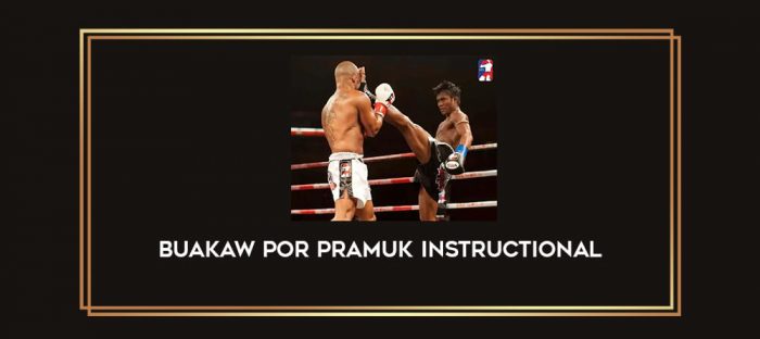 Buakaw Por Pramuk instructional Online courses