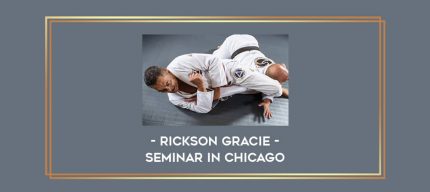 Rickson Gracie Seminar in Chicago Online courses