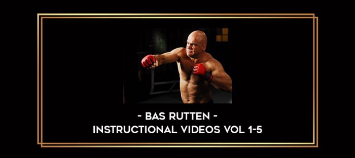 Bas Rutten - Instructional videos vol 1-5 Online courses