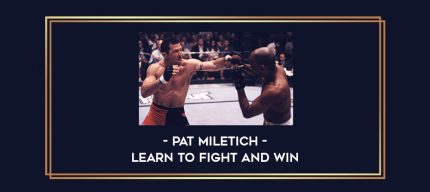 Pat Miletich - Learn to fight and win Online courses