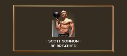 Scott Sonnon - Be Breathed Online courses