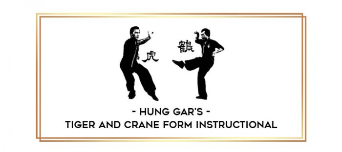 Hung Gar's Tiger and Crane Form Instructional Online courses