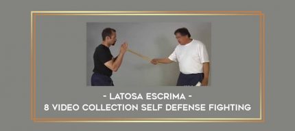 Latosa Escrima - 8 Video Collection Self Defense Fighting Online courses