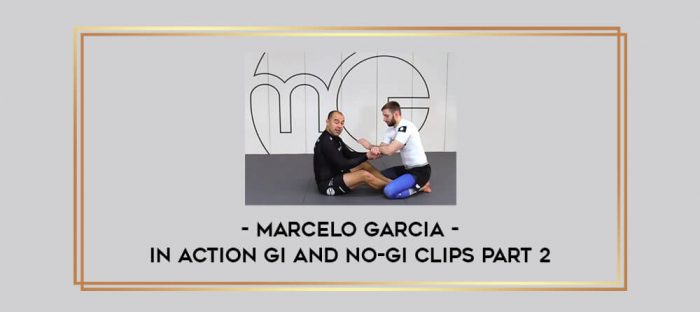 Marcelo Garcia - in Action Gi and No-Gi Clips Part 2 Online courses
