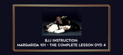 BJJ Instruction : Margarida 101 - The Complete Lesson DVD 4 Online courses