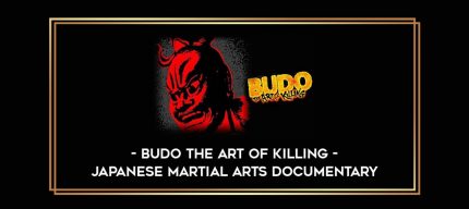 Budo the Art of Killing - Japanese martial arts documentary Online courses