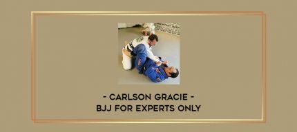 Carlson Gracie - BJJ For Experts Only Online courses