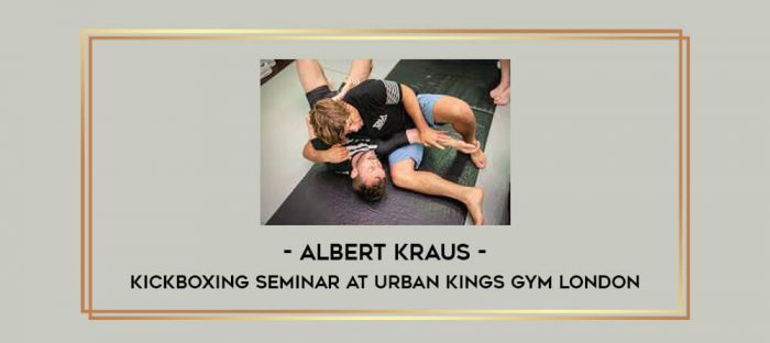 Albert Kraus - Kickboxing Seminar at Urban Kings Gym London Online courses