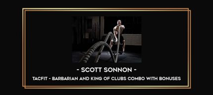 Scott Sonnon - Tacfit - Barbarian and King of Clubs combo with bonuses Online courses
