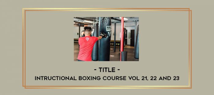 TITLE - Intructional Boxing course Vol 21