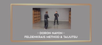 Doron Navon - Feldenkrais Method & Taijutsu Online courses