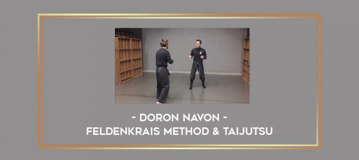Doron Navon - Feldenkrais Method & Taijutsu Online courses