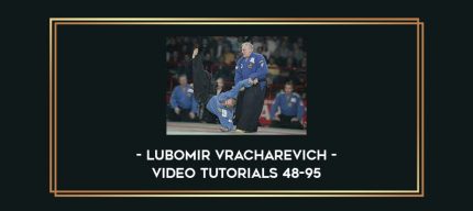 Lubomir Vracharevich - Video tutorials 48-95 Online courses