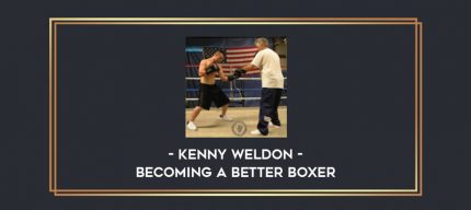 Kenny Weldon - Becoming A Better Boxer Online courses