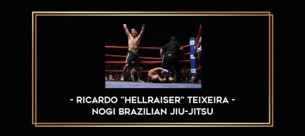 Ricardo "Hellraiser" Teixeira - NoGi Brazilian Jiu-Jitsu Online courses