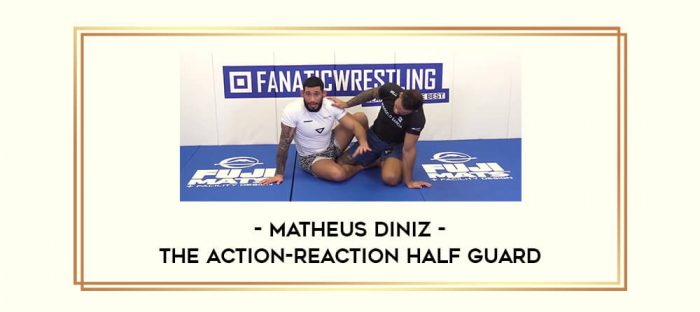 Matheus Diniz - The Action-Reaction Half Guard Online courses