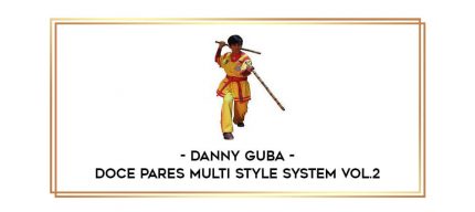 Danny Guba - Doce Pares Multi Style System Vol.2 Online courses