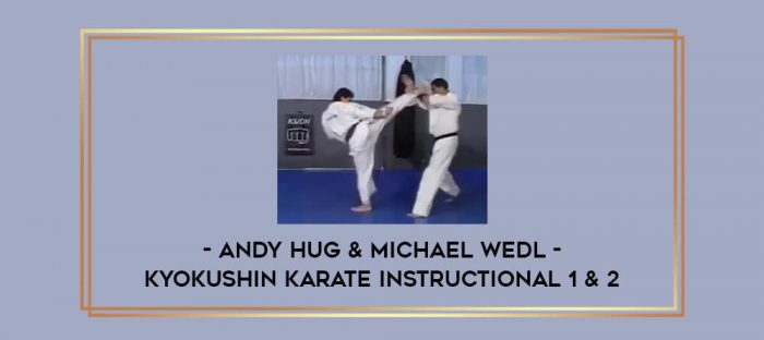 Andy Hug & Michael Wedl - Kyokushin Karate Instructional 1 & 2 Online courses