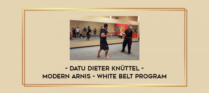 Datu Dieter Knüttel - Modern Arnis - White Belt Program Online courses