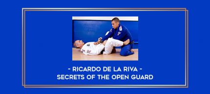 Ricardo De La Riva - Secrets of the Open Guard Online courses