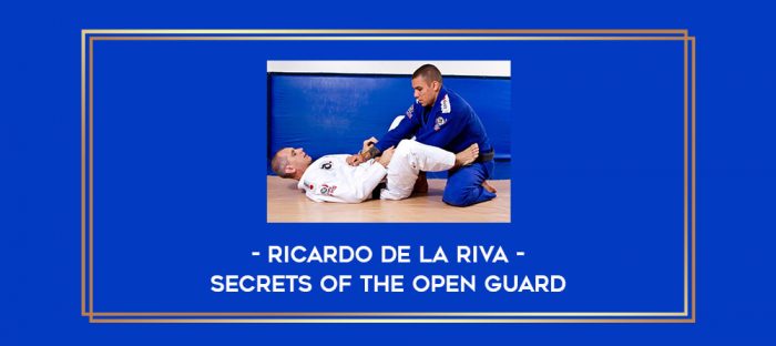 Ricardo De La Riva - Secrets of the Open Guard Online courses