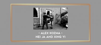 Alex Kozma Nei Ja and Xing Yi Online courses