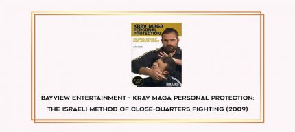 BayView Entertainment - Krav Maga Personal Protection: The Israeli Method Of Close-Quarters Fighting (2009) Online courses