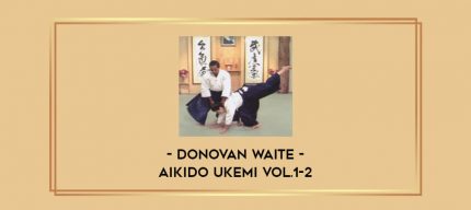 Donovan Waite - Aikido Ukemi Vol.1-2 Online courses
