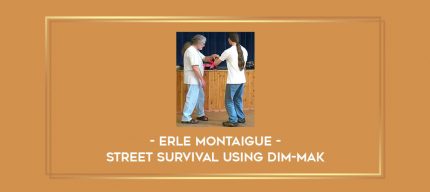 Erle Montaigue - Street Survival Using Dim-Mak Online courses