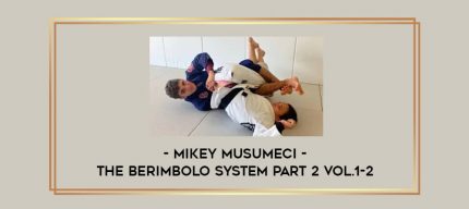 Mikey Musumeci - The Berimbolo System Part 2 Vol.1-2 Online courses