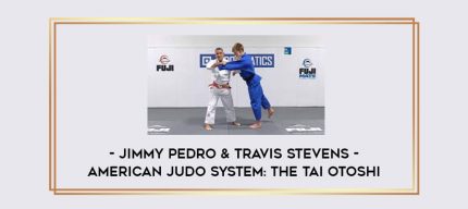 American Judo System:The Tai Otoshi by Jimmy Pedro & Travis Stevens Online courses