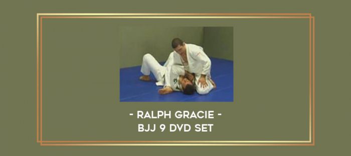 Ralph Gracie - BJJ 9 DVD Set Online courses