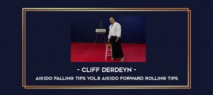Cliff Derdeyn - Aikido Falling Tips Vol.8 Aikido Forward Rolling Tips Online courses