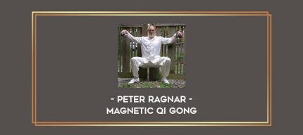Peter Ragnar - Magnetic Qi Gong Online courses