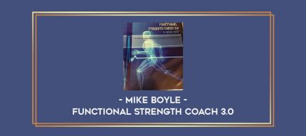 Mike Boyle – Functional Strength Coach 3.0 Online courses