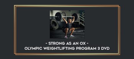 Strong As An Ox-Olympic Weightlifting Program 3 DVD Online courses