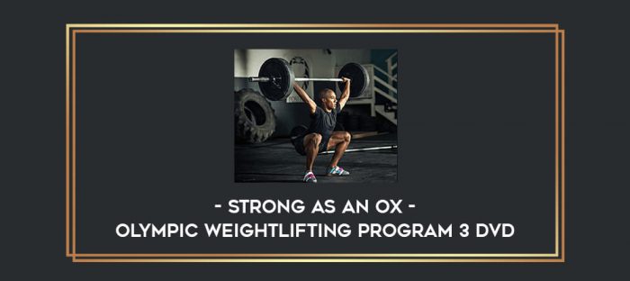 Strong As An Ox-Olympic Weightlifting Program 3 DVD Online courses