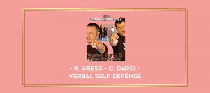 R. Gress - C. Darío - Verbal Self Defense Online courses