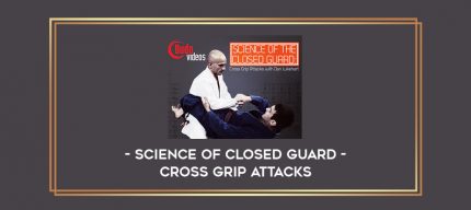Science of Closed Guard - Cross Grip Attacks Online courses