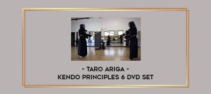 Taro Ariga - Kendo Principles 6 DVD Set Online courses
