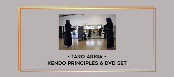 Taro Ariga - Kendo Principles 6 DVD Set Online courses