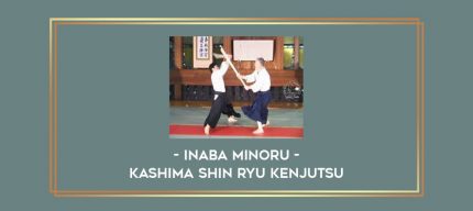 Inaba Minoru - Kashima Shin Ryu Kenjutsu Online courses