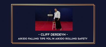 Cliff Derdeyn - Aikido Falling Tips Vol.14 Aikido Rolling Safety Online courses